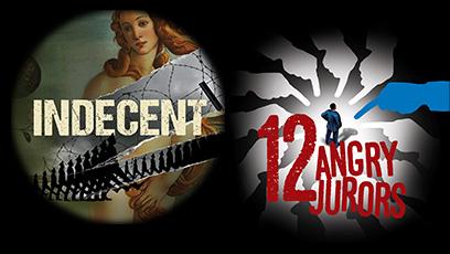 "Indecent" and "12 Angry Jurors" 