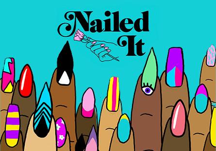 painted fingernails with bright colors and the words, Nailed It.
