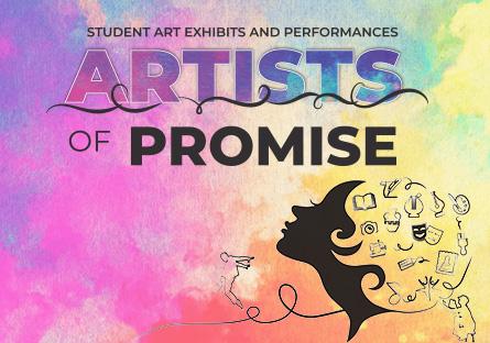 Artists of Promise Student Art Exhibits and Performances