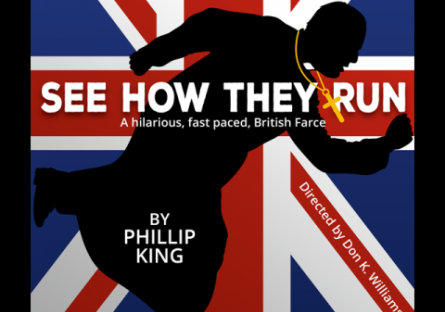 See How They Run: A hilarious, fast-pased, British Farce. By Phillip King. Directed by Don K. Williams.