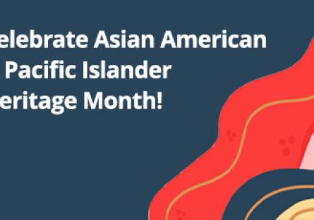 Celebrate Asian American & Pacific Islander Heritage Month!