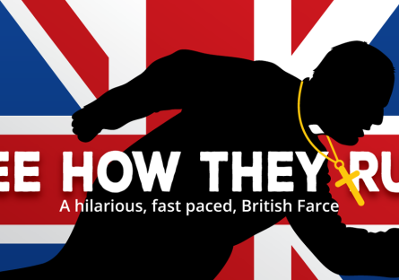 See How They Run: A hilarious, fast-pased, British Farce. By Phillip King. Directed by Don K. Williams.